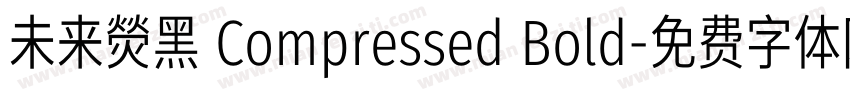 未来熒黑 Compressed Bold字体转换